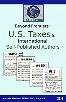 Read Online Beyond Frontiers U S Taxes For International Self Published Authors 