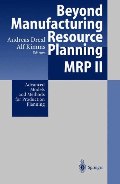 Full Download Beyond Manufacturing Resource Planning Mrp Ii Advanced Models And Methods For Production Planning 