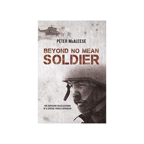 Full Download Beyond No Mean Soldier The Explosive Recollections Of A Former Special Forces Operator 