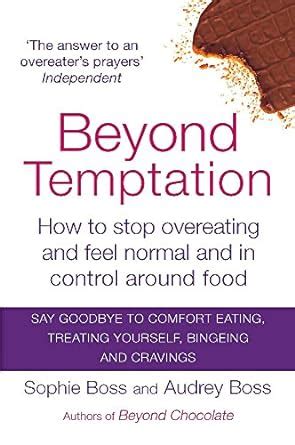 Read Beyond Temptation How To Stop Overeating And Feel Normal And In Control Around Food 