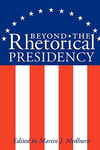 Read Beyond The Rhetorical Presidency Presidential Rhetoric And Political Communication 