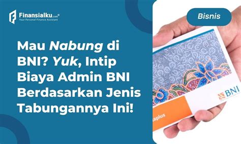 BIAYA ADMIN BNI - Ada yang Naik! Ini Daftar Biaya Admin Bank BCA, CIMB Niaga, BRI