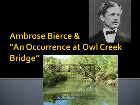 Bierce An Occurrence At Owl Creek Bridge