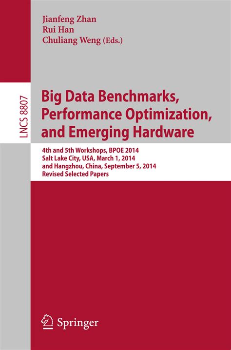 Big Data Benchmarks Performance Optimization And Emerging Hardware 4th And 5th Workshops Bpoe 2014 Salt Lake City Usa March 1 2014 And Papers Lecture Notes In Computer Science