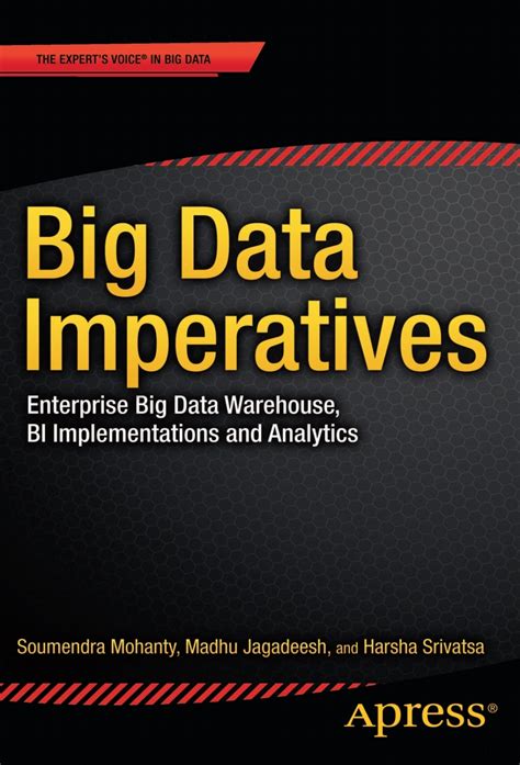 Big Data Imperatives Enterprise Big Data Warehouse Bi Implementations And Analytics The Experts Voice