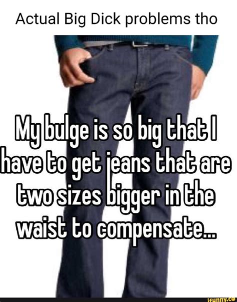 Big Dick Problems