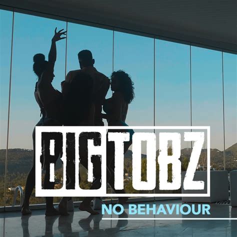 big tobz no behaviour downloads