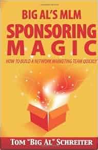 Download Big Al S Mlm Sponsoring Magic How To Build A Network Marketing Team Quickly 