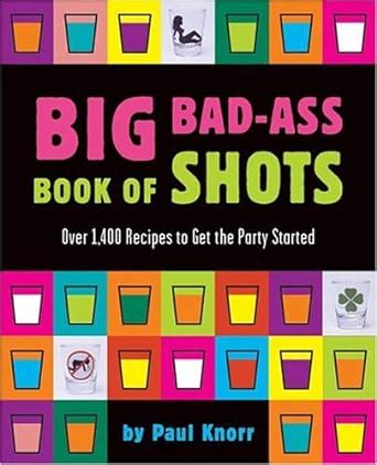 Full Download Big Bad Ass Book Of Shots 