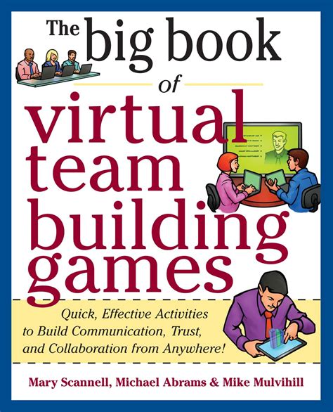 Download Big Book Of Virtual Teambuilding Games Quick Effective Activities To Build Communication Trust And Collaboration From Anywhere Big Book Series 
