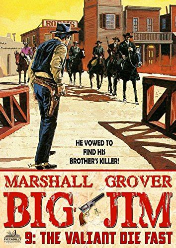 Read Online Big Jim 9 The Valiant Die Fast A Big Jim Western 