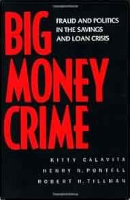 Download Big Money Crime Fraud And Politics In The Savings And Loan Crisis 