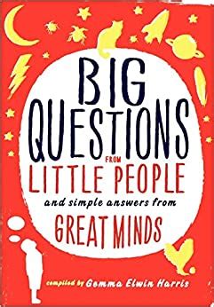Read Big Questions From Little People And Simple Answers From Great Minds 