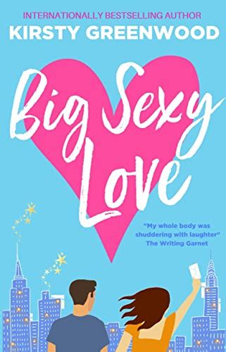 Read Big Sexy Love The Laugh Out Loud Romantic Comedy That Everyones Raving About 