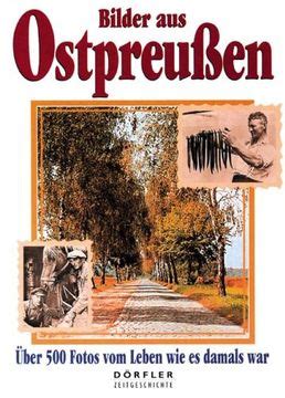 bilder aus ostpreussen uber 500 fotos vom leben w