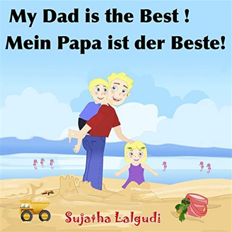 Read Bilingua German Book My Daddy Is The Best Mein Papa Ist Der Beste Childrens English German Picture Book Bilingual Edition German Childrens Books Bilingual Books For Children 7 German Edition 