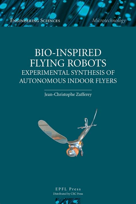 Bio Inspired Flying Robots Experimental Synthesis Of Autonomous Indoor Flyers Engineering Sciencs Microtechnology