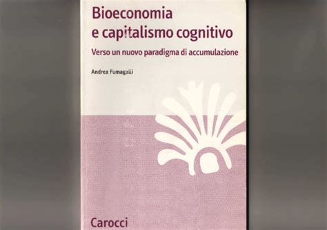 Download Bioeconomia E Capitalismo Cognitivo Verso Un Nuovo Paradigma Di Accumulazione 
