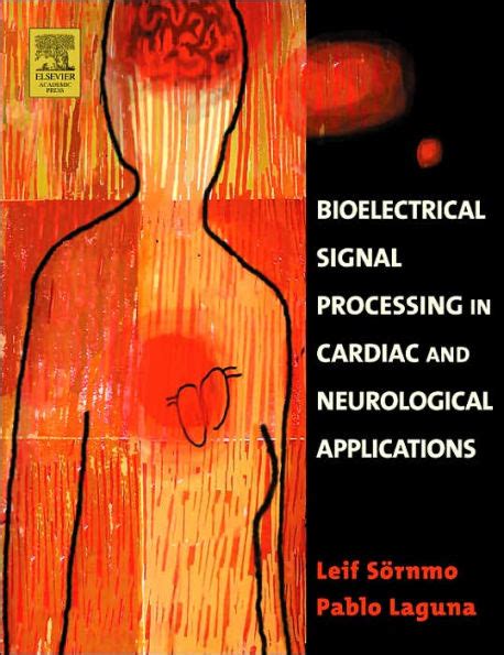 Full Download Bioelectrical Signal Processing In Cardiac And Neurological Applications Biomedical Engineering 