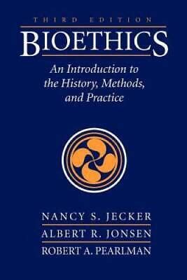 Bioethics 3e Intro History Method And Pract