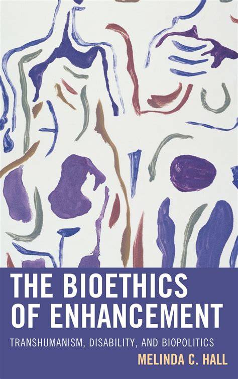 bioethics of enhancement transhumanism disability