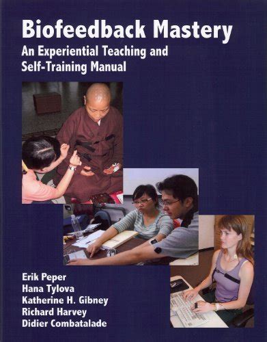 Biofeedback Mastery An Experiential Teaching And Self Training