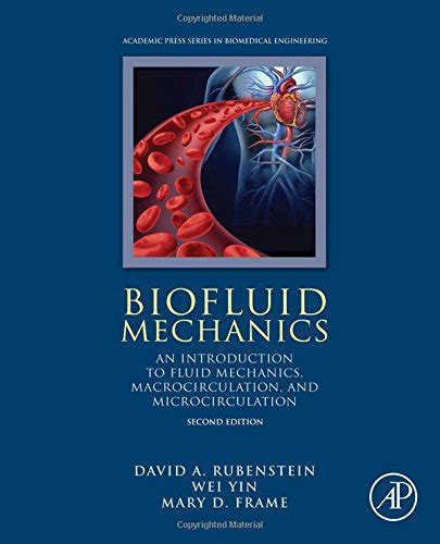 Read Biofluid Mechanics Second Edition An Introduction To Fluid Mechanics Macrocirculation And Microcirculation Biomedical Engineering 