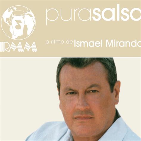 biography ismael miranda