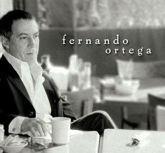 biography of fernando ortega