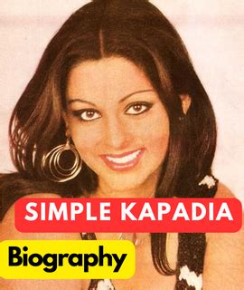 biography of simple kapadia