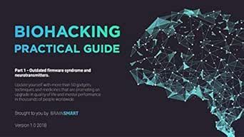Biohacking Practical Guide V1 2018 Update Yoursel