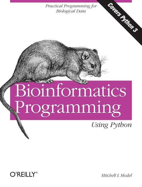 Bioinformatics Programming Using Python Practical Programming For Biological Data By Mitchell L Model Dec 22 2009