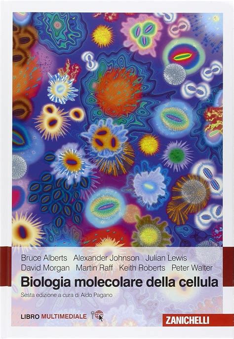 biologia molecolare della cellula alberts zanichelli