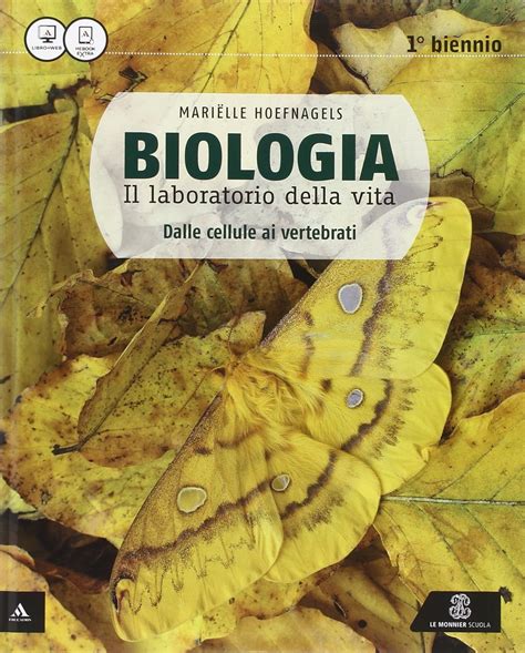 Read Online Biologia Il Laboratorio Della Vita Dalle Cellule Ai Vertebrati Per Le Scuole Superiori Con E Book Con Espansione Online 