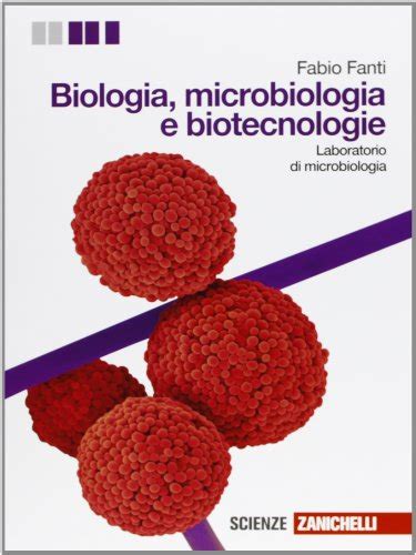 Read Biologia Microbiologia E Biotecnologie Laboratorio Di Microbiologia Per Le Scuole Superiori Con Espansione Online 