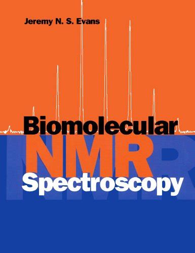 Download Biomolecular Nmr Spectroscopy 1St Edition By Evans Jeremy N S Published By Oxford University Press Usa Paperback 