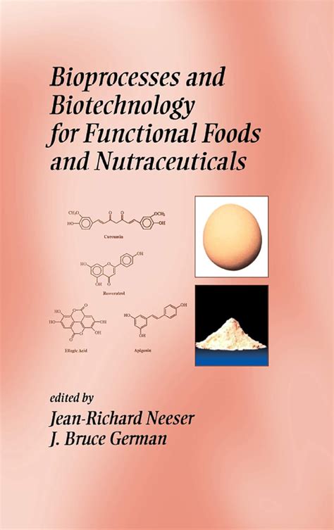 Read Online Bioprocesses And Biotechnology For Functional Foods And Nutraceuticals Nutraceutical Science And Technology 