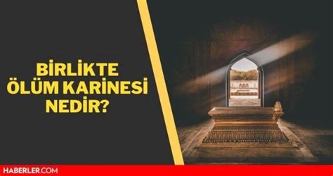 birlikte ölüm karinesi nedir