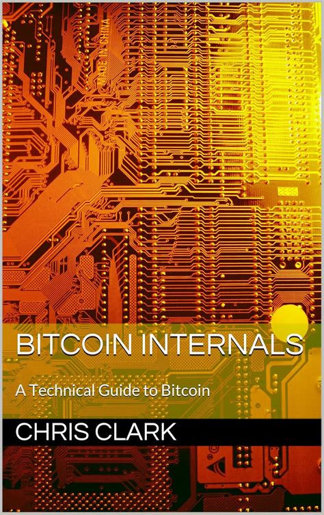 bitcoin internals a technical guide to bitcoin