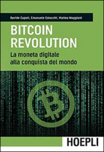 Read Bitcoin Revolution La Moneta Digitale Alla Conquista Del Mondo 