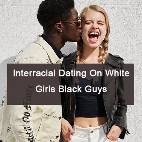black girl only dates white guys