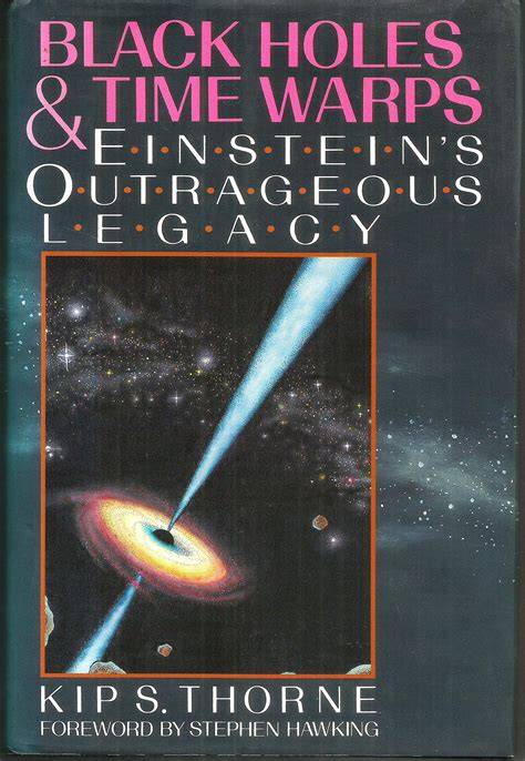 black holes time warps einstein s outrageous legac