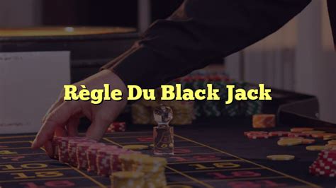 black jack regles casino esth france