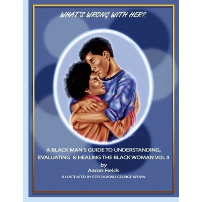 Black Mans Guide To Understanding The Blackwoman