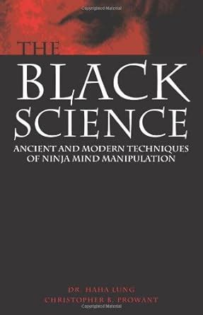 black science ancient and modern techniques of ninja mind manipulation