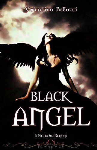 Full Download Black Angel Il Figlio Dei Demoni Le Rose Del Male Vol 1 