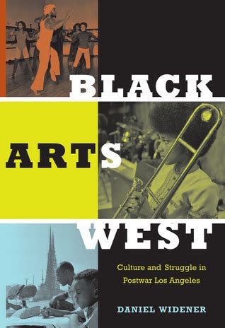 Read Online Black Arts West Culture And Struggle In Postwar Los Angeles 