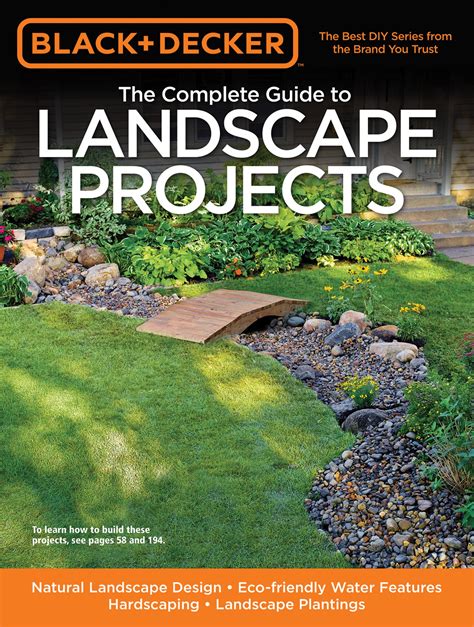 Read Online Black Decker The Complete Guide To Landscape Projects Natural Landscape Design Eco Friendly Water Features Hardscaping Landscape Plantings Black Decker Complete Guide 