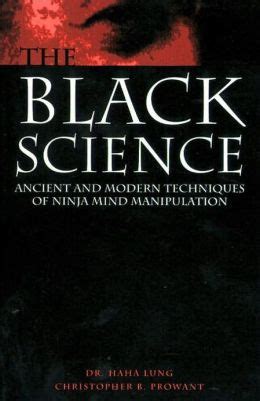 Read Black Science Ancient And Modern Techniques Of Ninja Mind Manipulation 
