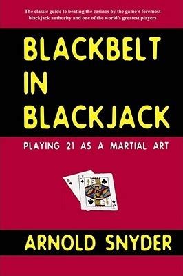 blackbelt in blackjack playing 21 as a martial art urvh